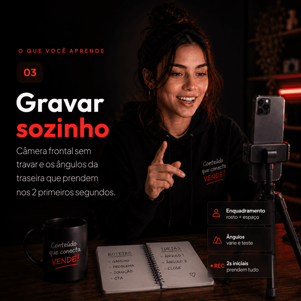 Gravar sozinha: Câmera frontal sem travar e os ângulos da traseira que prendem nos 2 primeiros segundos.