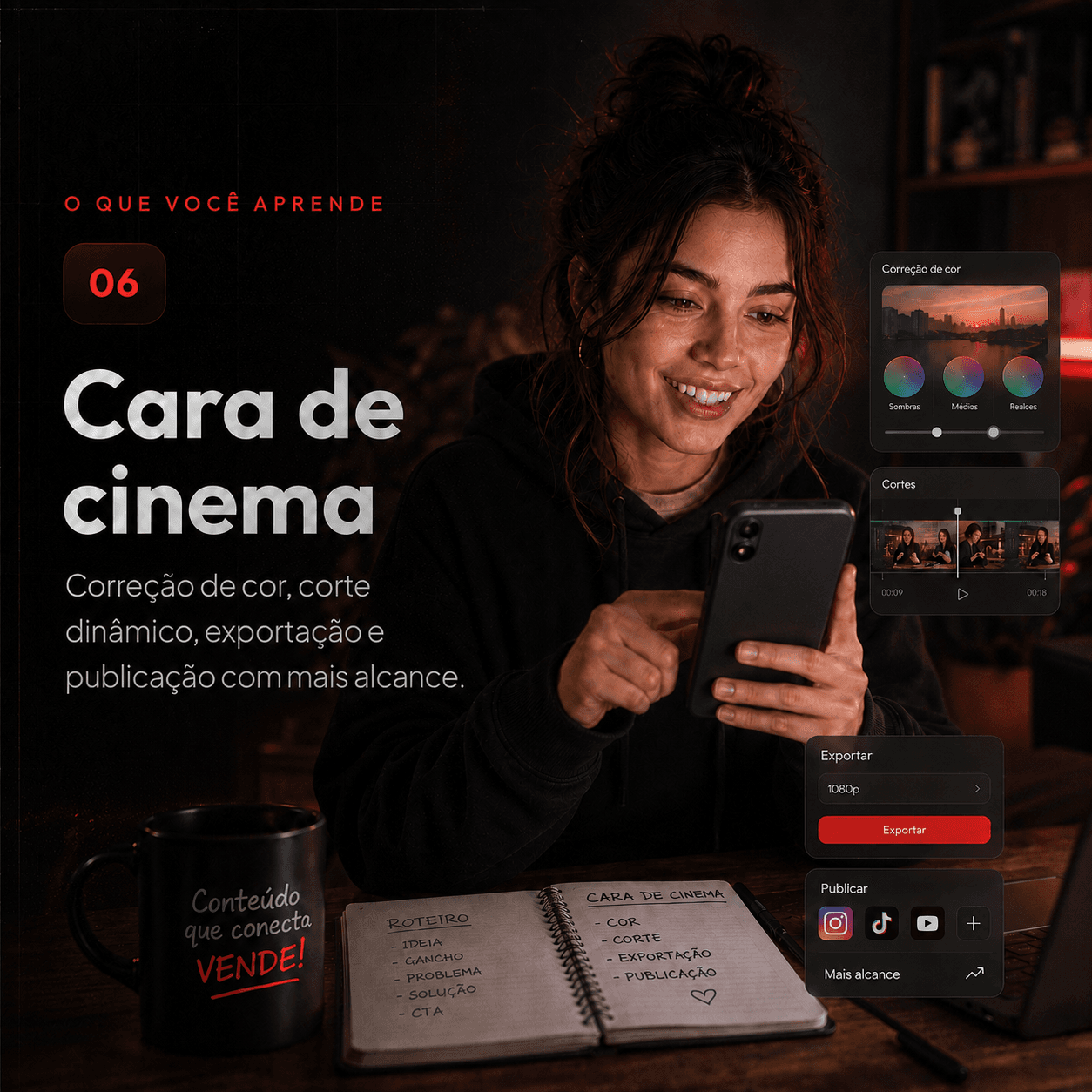 Cara de cinema: Correção de cor, corte dinâmico, exportação e publicação com mais alcance.